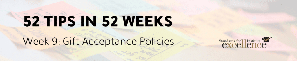 52 TIPS IN 52 WEEKS gift acceptance policies